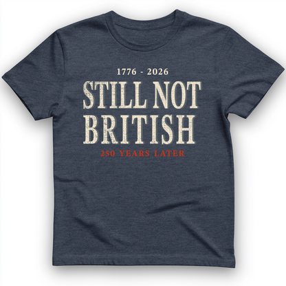 Still Not British T-Shirt