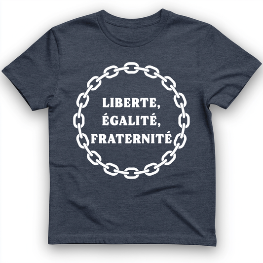 Liberte Egalite Fraternite T-Shirt