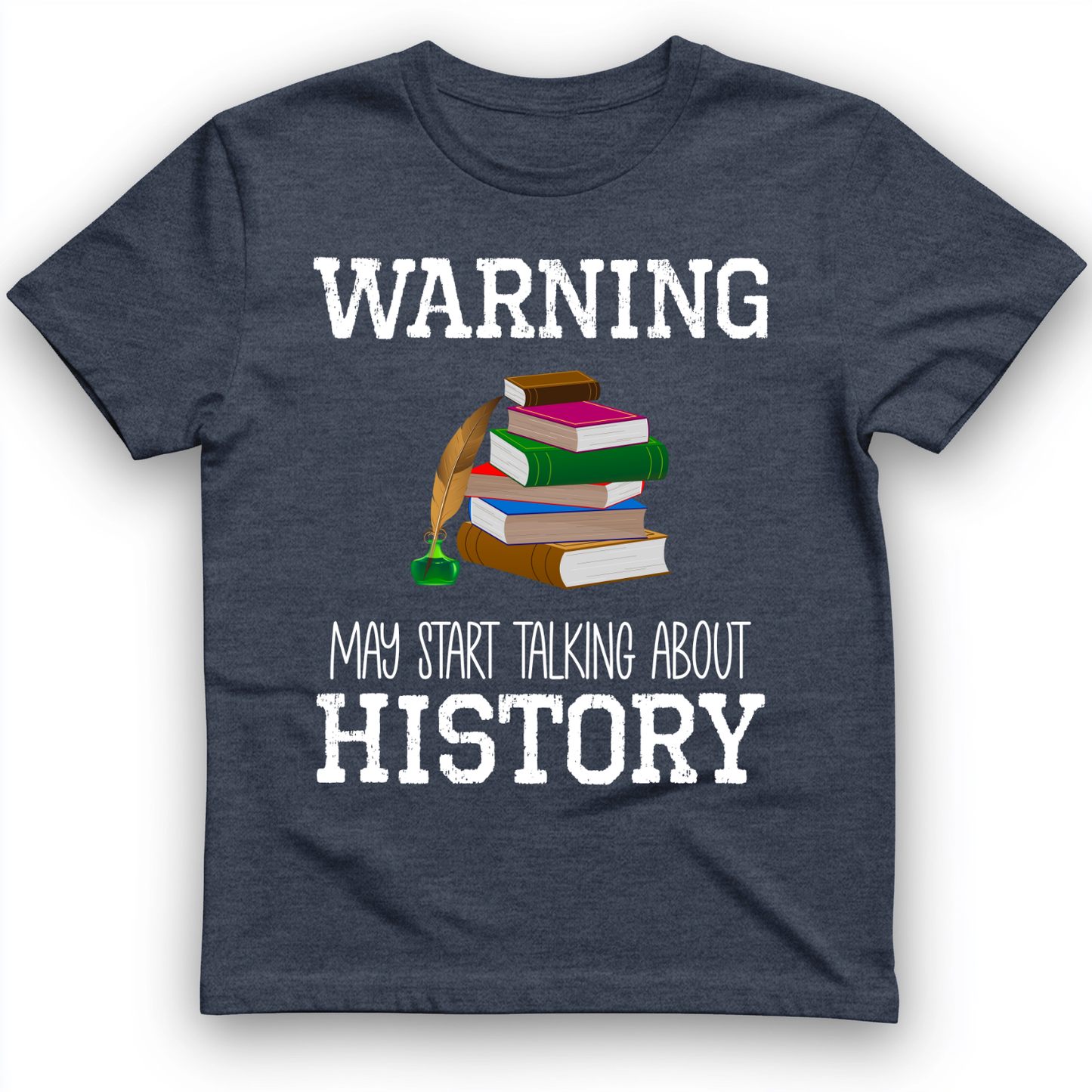 Warning May Start Talking About History T-Shirt