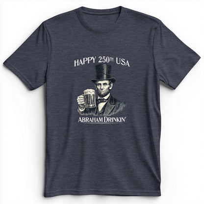 Abraham Drinkin Premium Tee