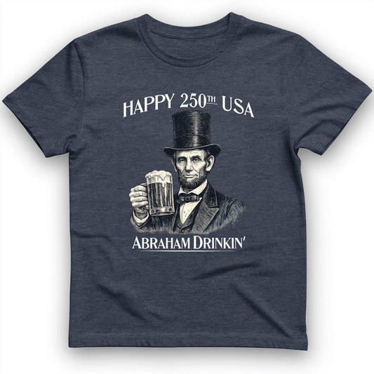 Abraham Drinkin T-Shirt