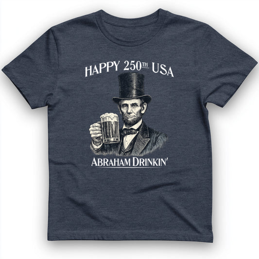 Abraham Drinkin T-Shirt
