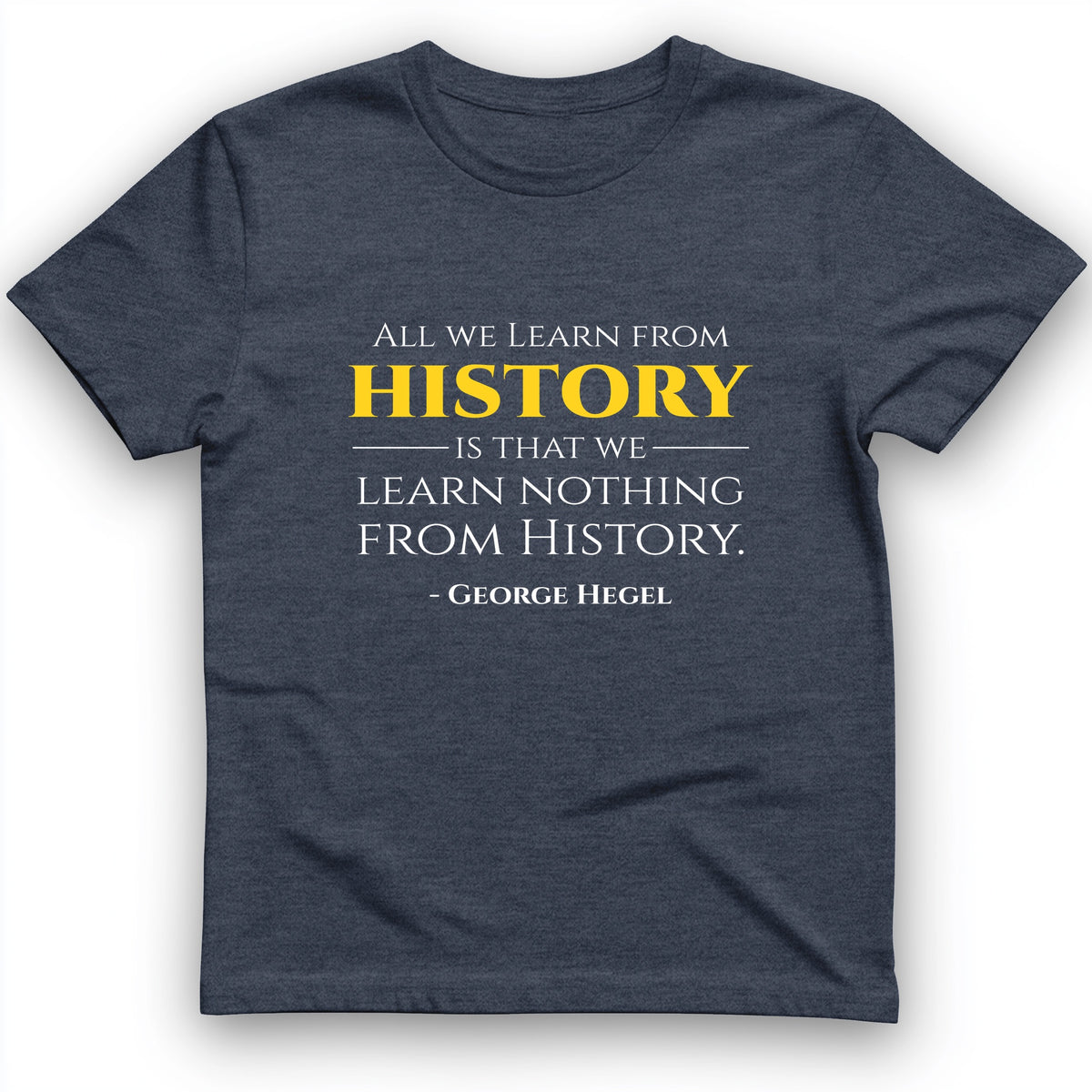 All That We Learn From History T-Shirt