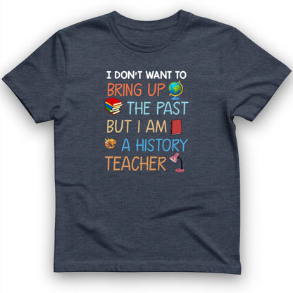 Bring Up the Past T-Shirt