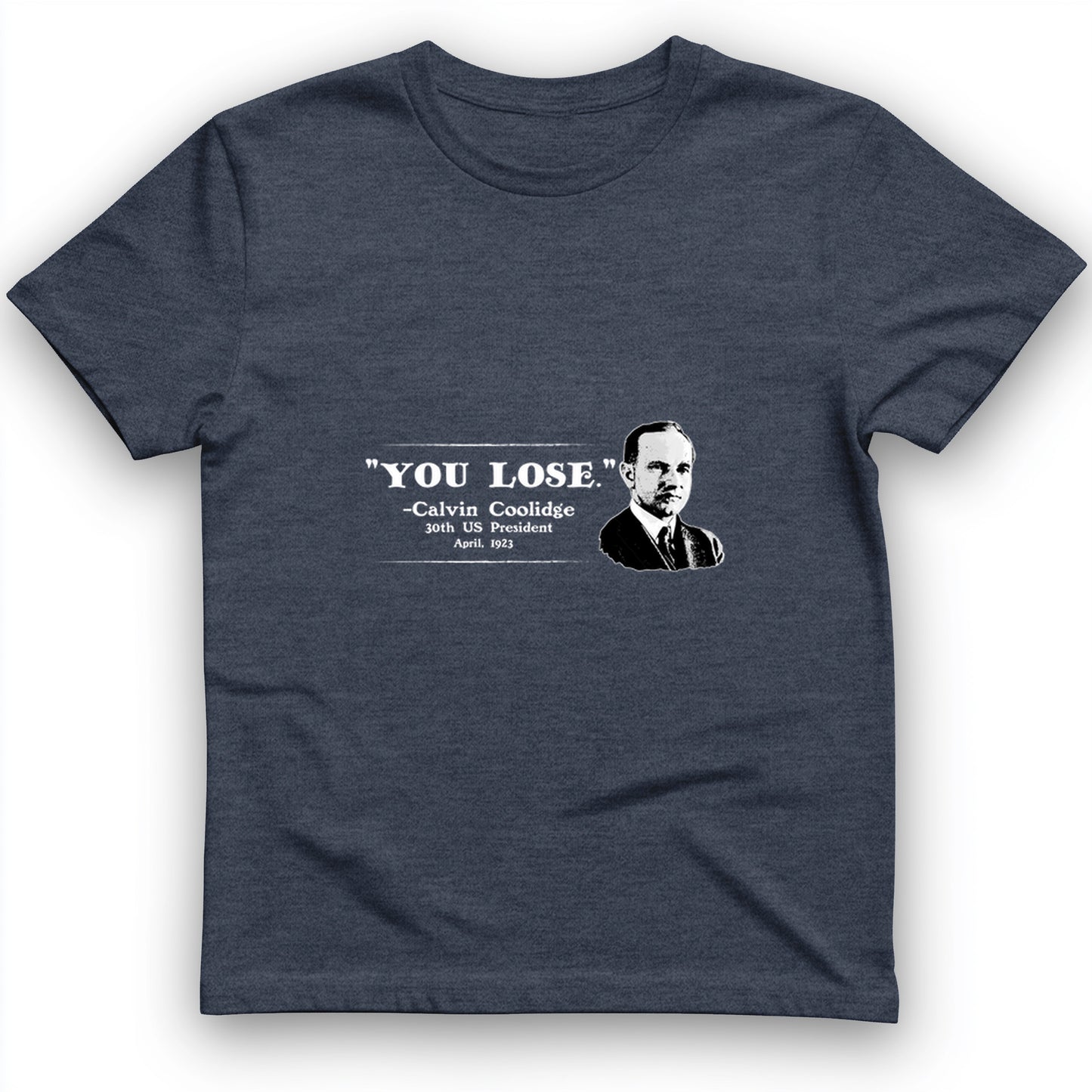 Calvin Coolidge You Lose T-Shirt