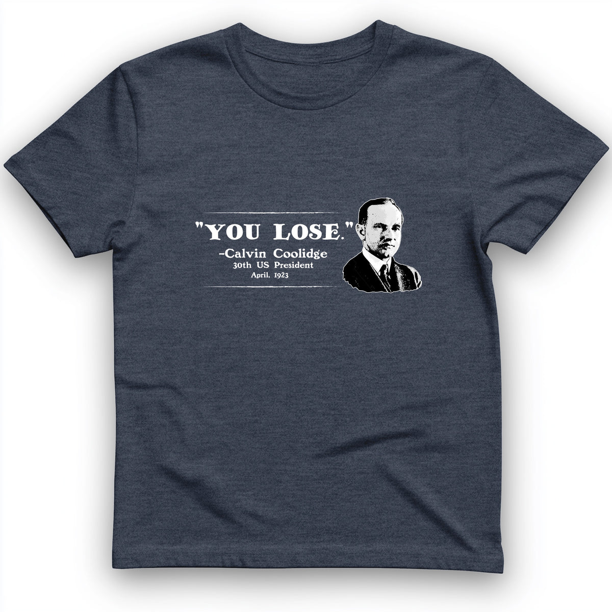 Calvin Coolidge You Lose T-Shirt