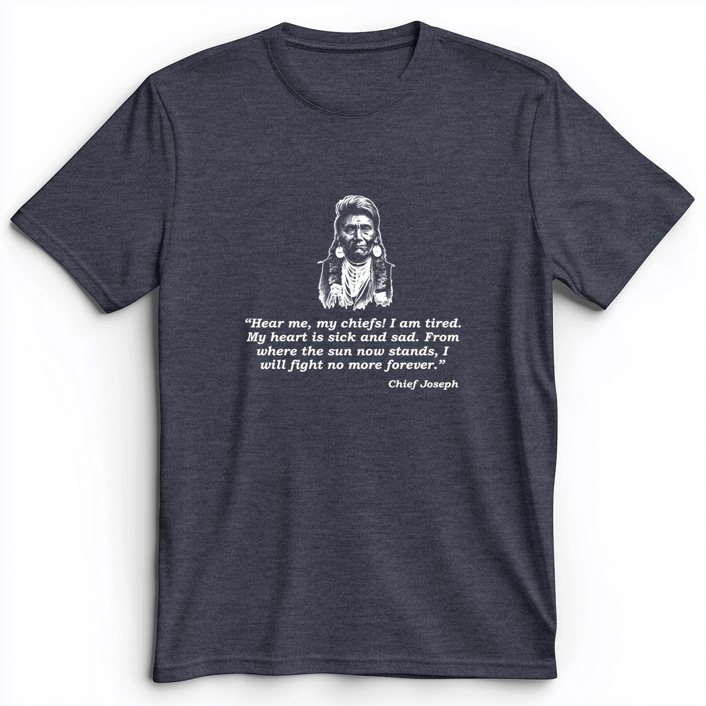 Chief Joseph Fight No More Premium Tee