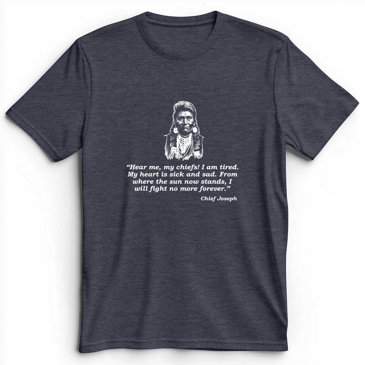 Chief Joseph Fight No More Premium Tee