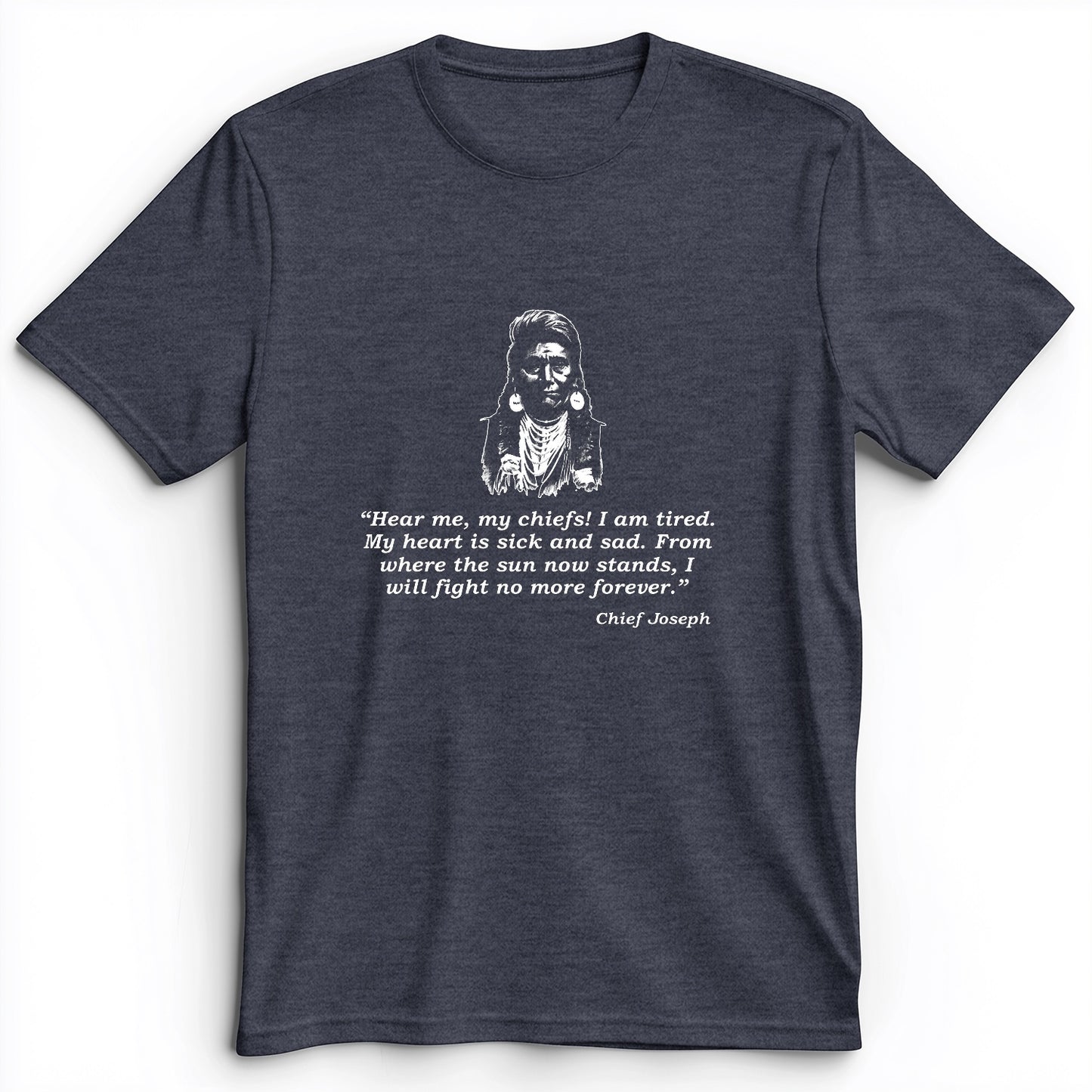 Chief Joseph Fight No More Premium Tee
