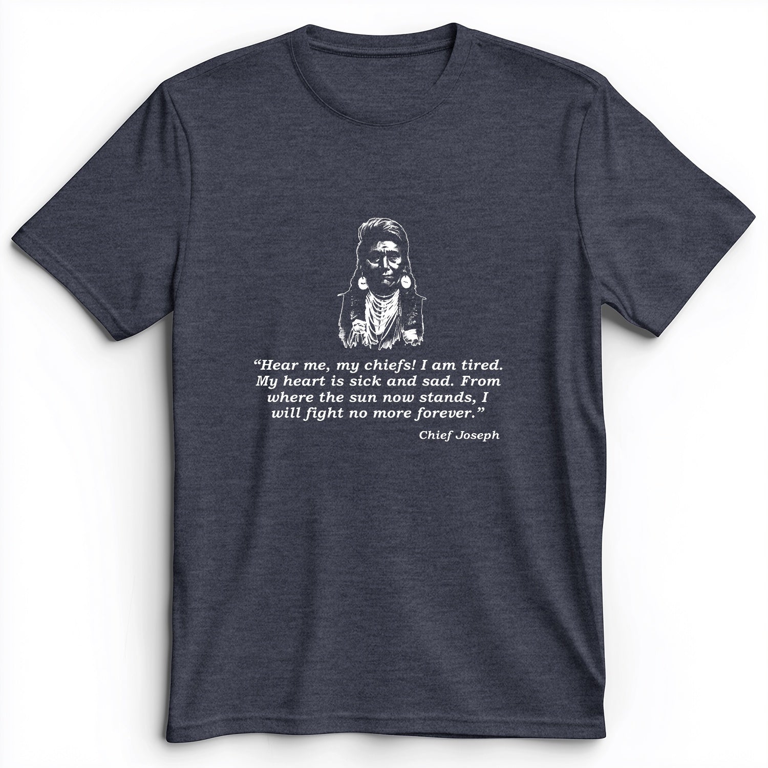 Chief Joseph Fight No More Premium Tee