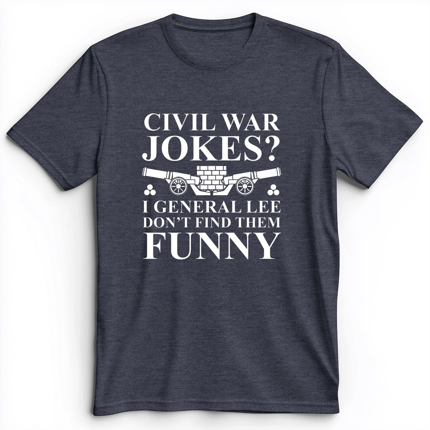 Civil War Jokes Premium Tee