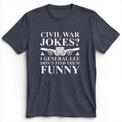 Civil War Jokes Premium Tee