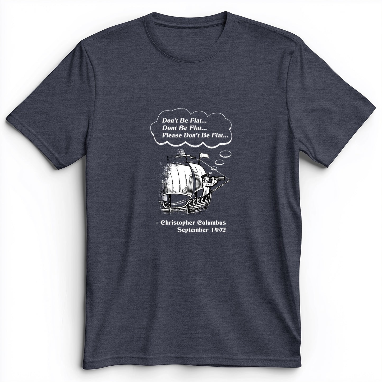 Columbus Don't Be Flat Premium Tee