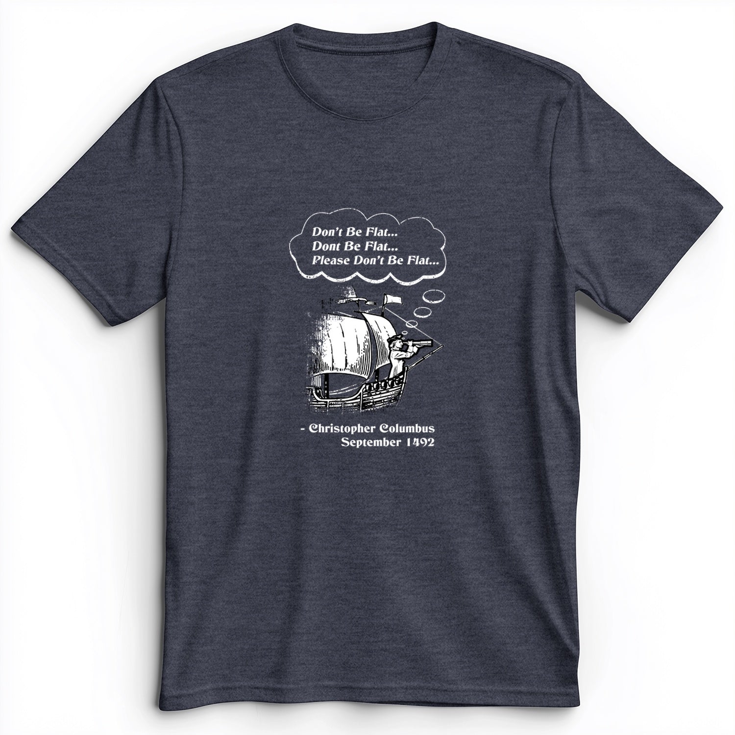 Columbus Don't Be Flat Premium Tee