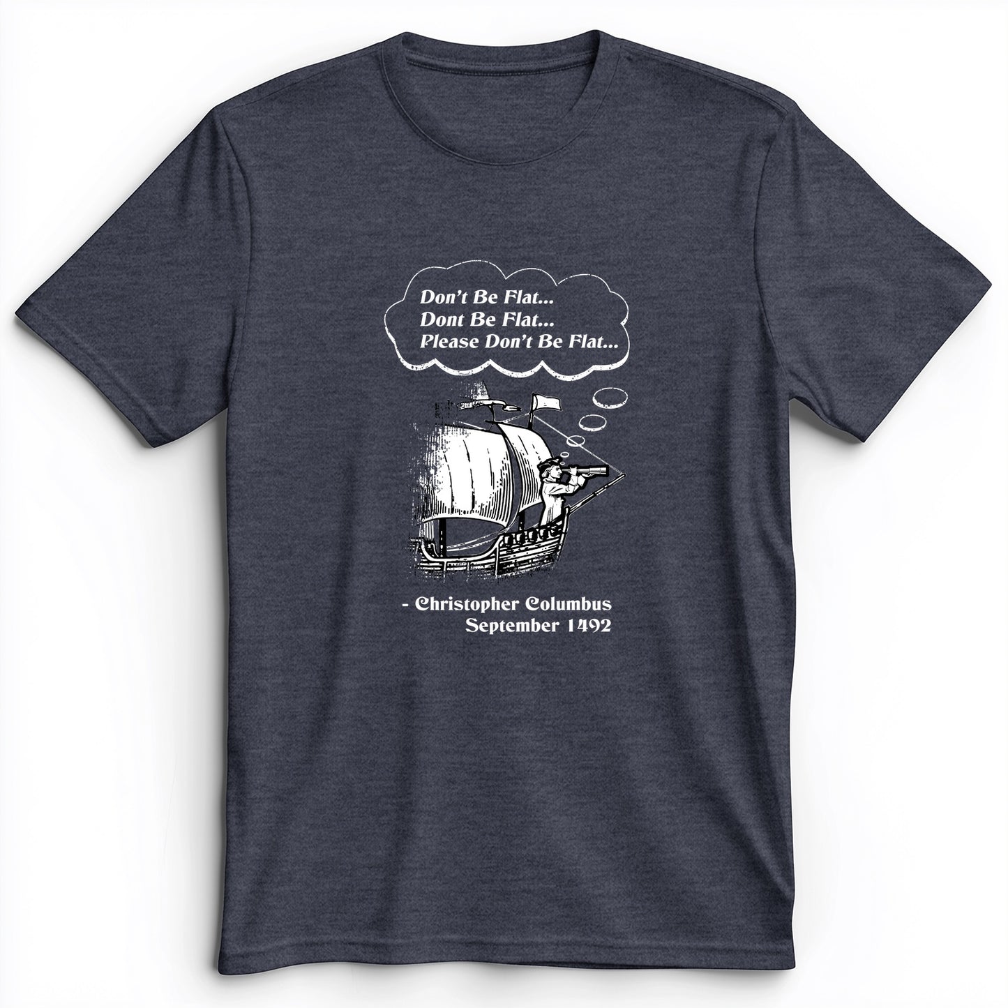 Columbus Don't Be Flat Premium Tee