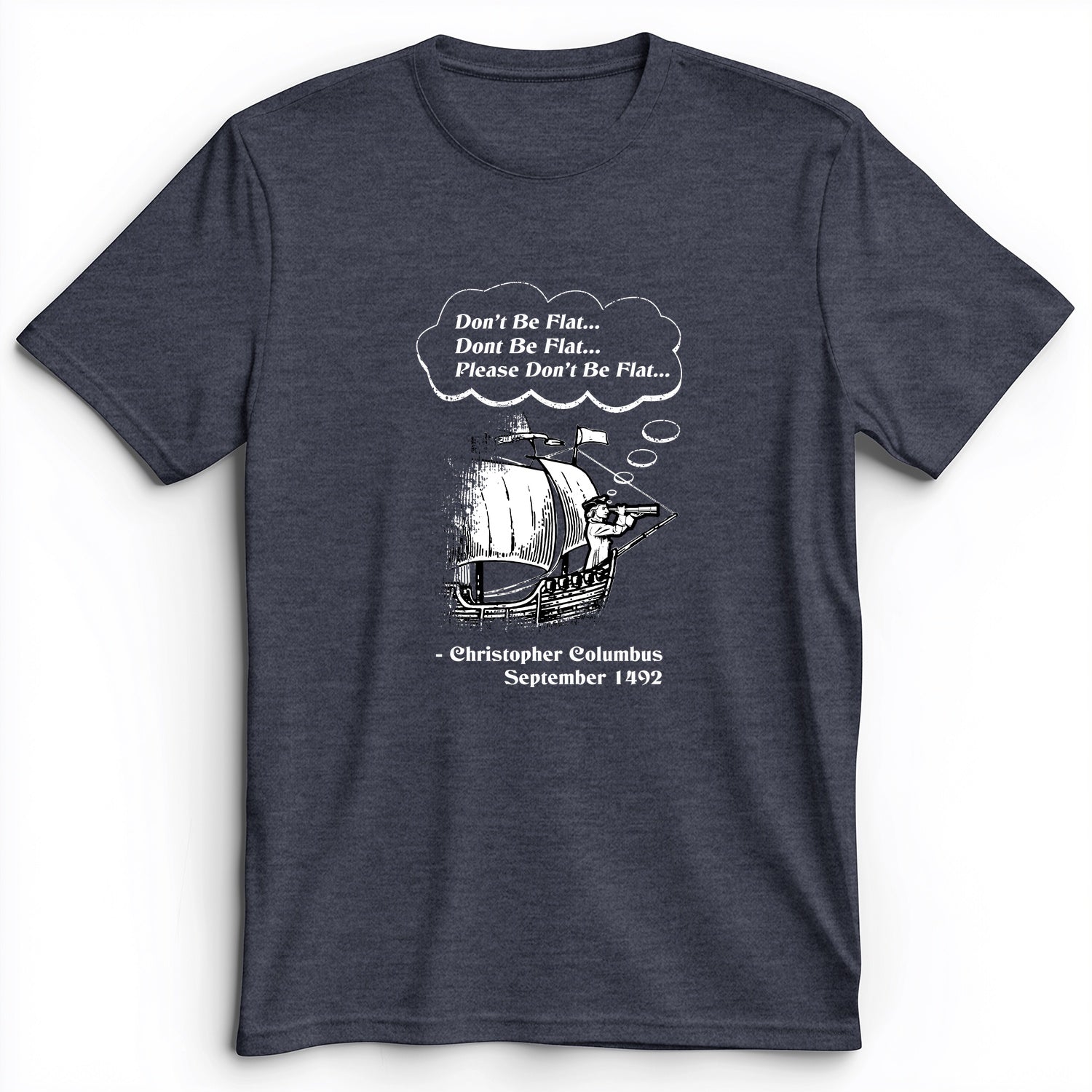 Columbus Don't Be Flat Premium Tee