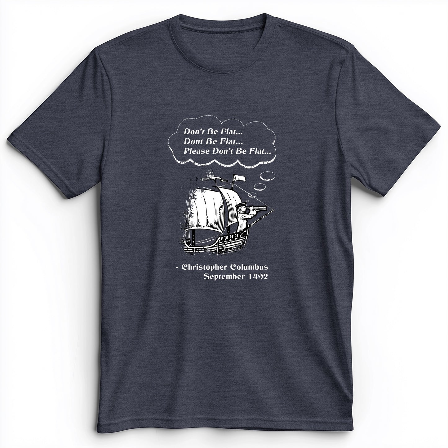 Columbus Don't Be Flat Premium Tee