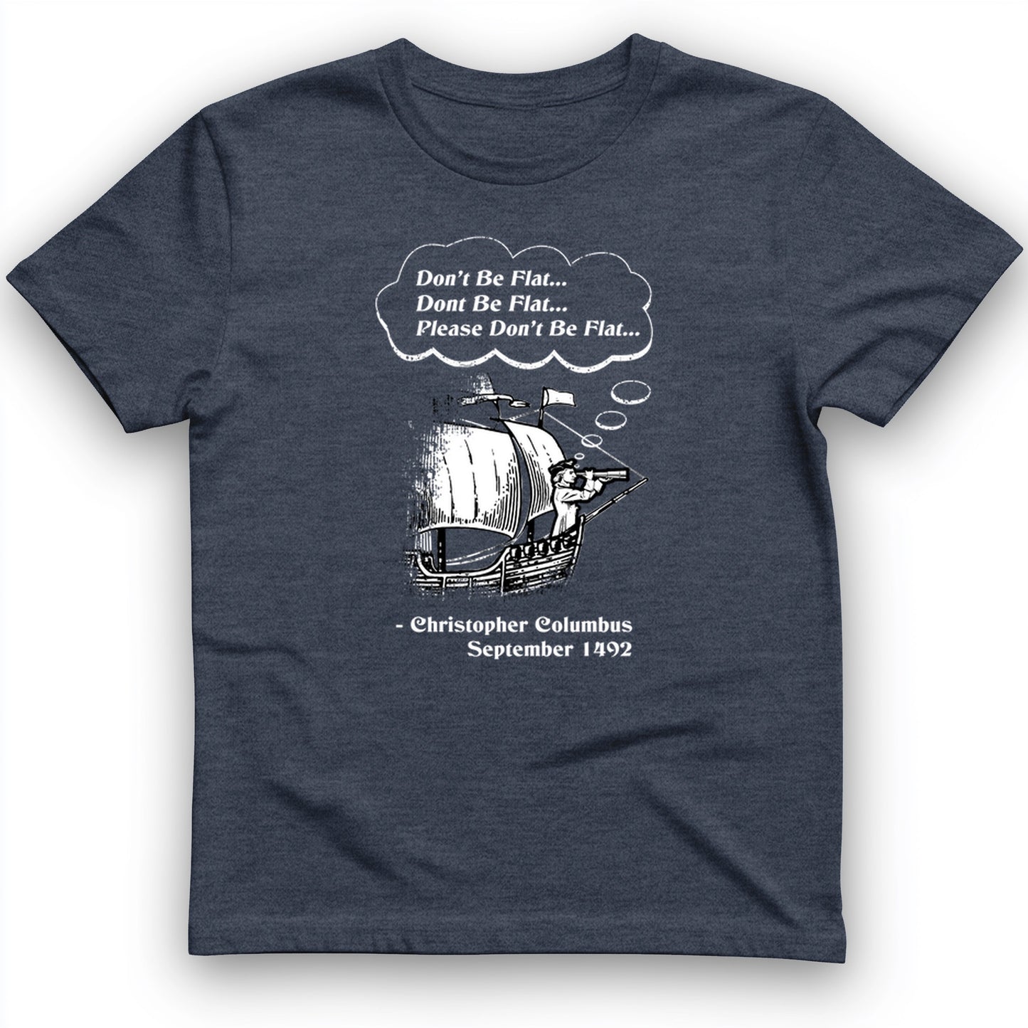 Columbus Don't Be Flat T-Shirt