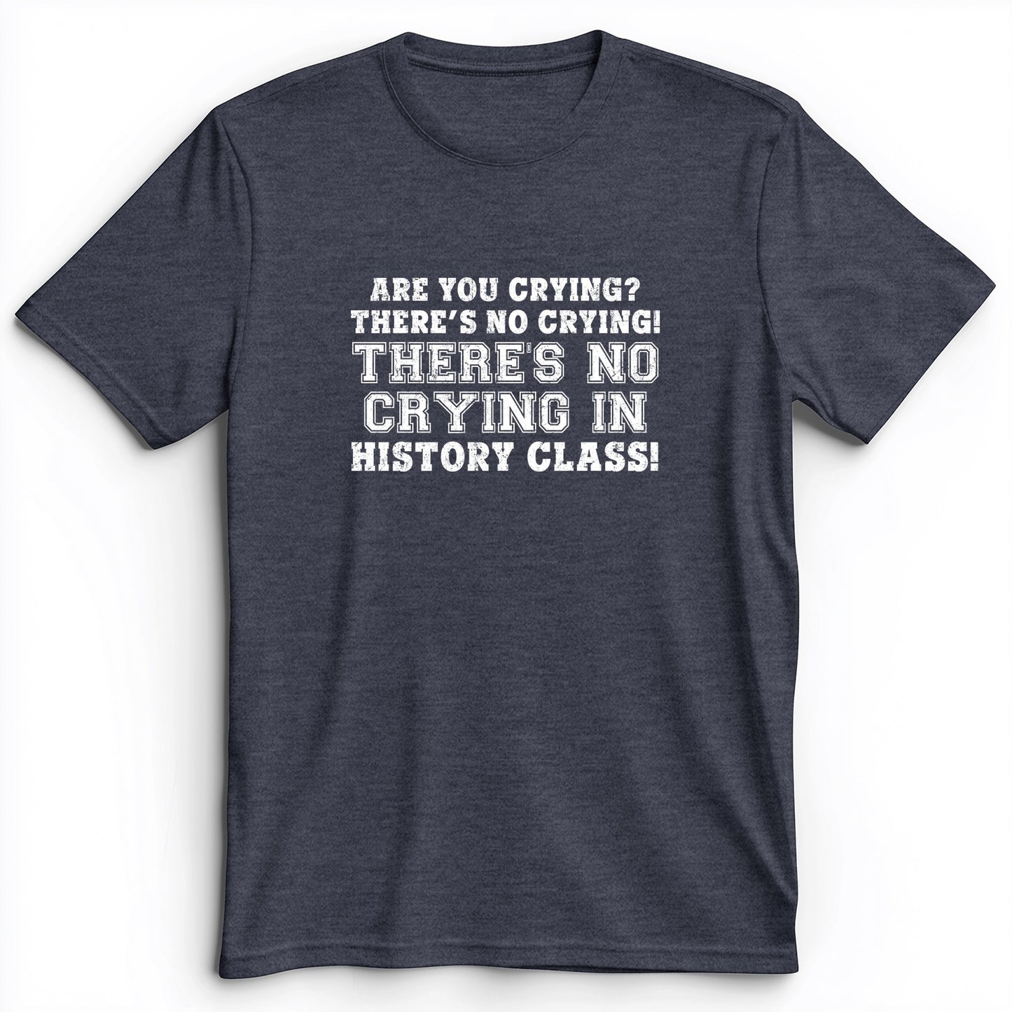 Crying In History Class Premium Tee