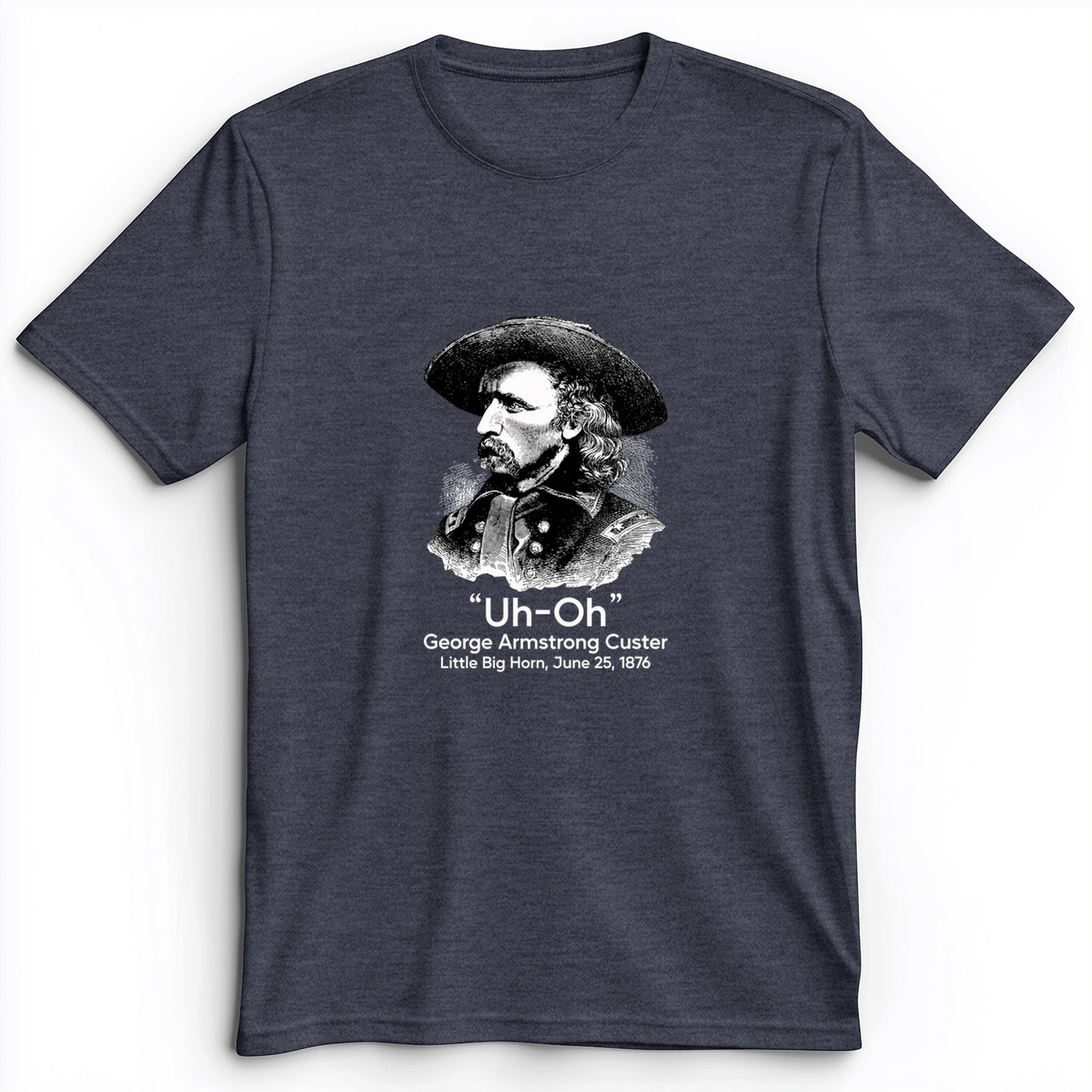 Custer Uh-Oh Premium Tee