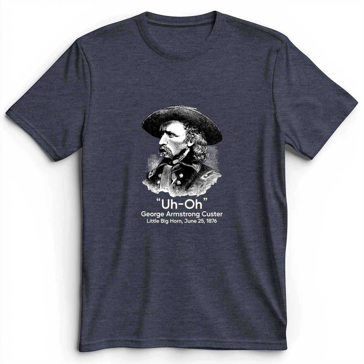 Custer Uh-Oh Premium Tee
