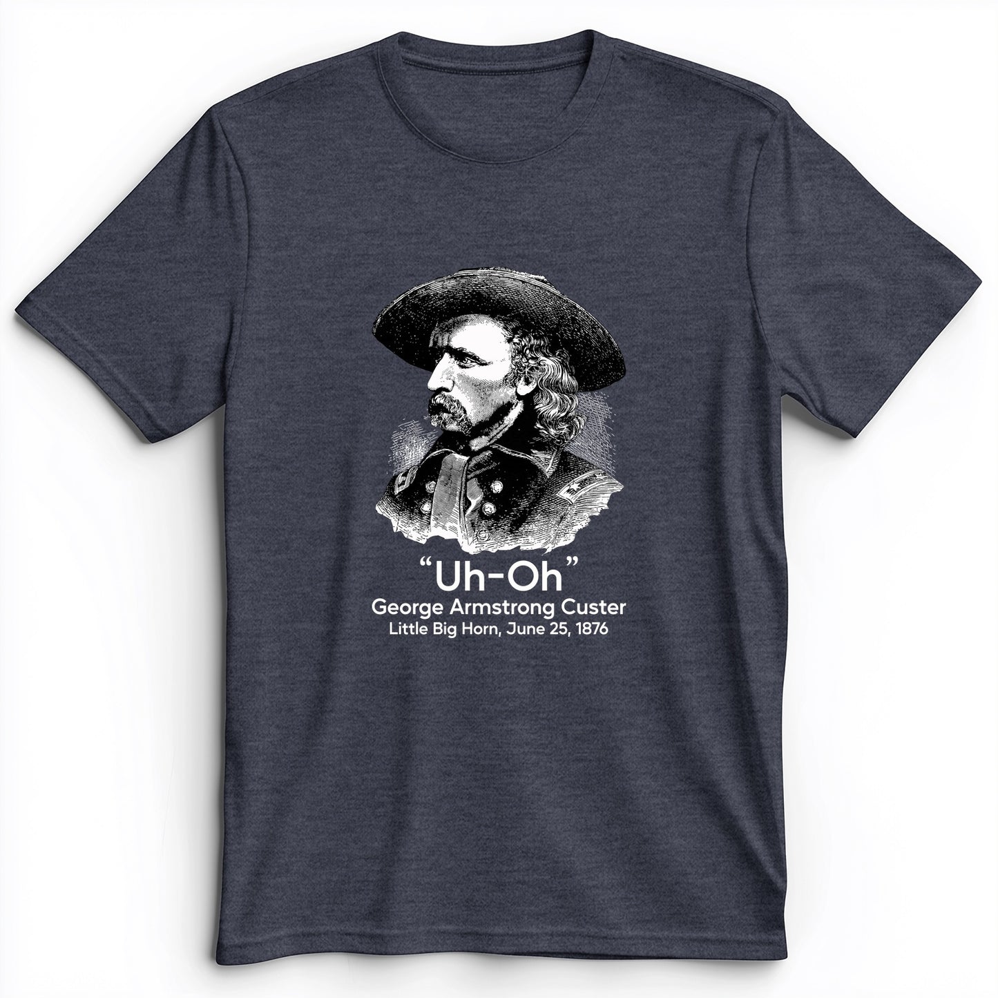 Custer Uh-Oh Premium Tee