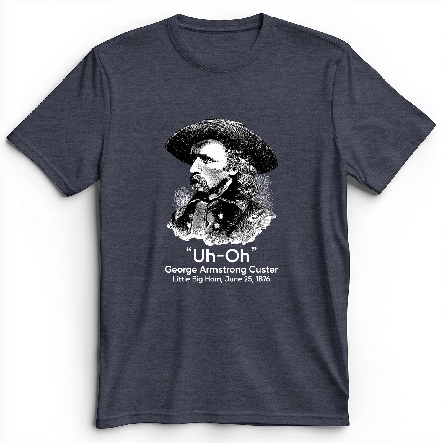 Custer Uh-Oh Premium Tee