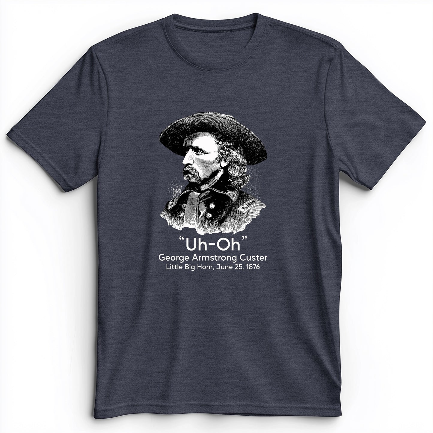Custer Uh-Oh Premium Tee