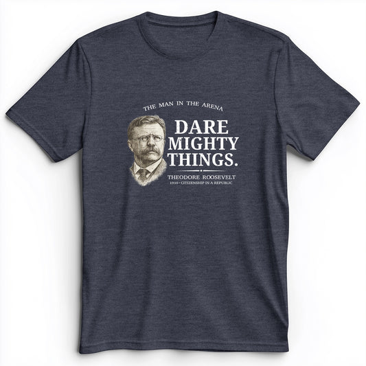 Dare Mighty Things Premium Tee