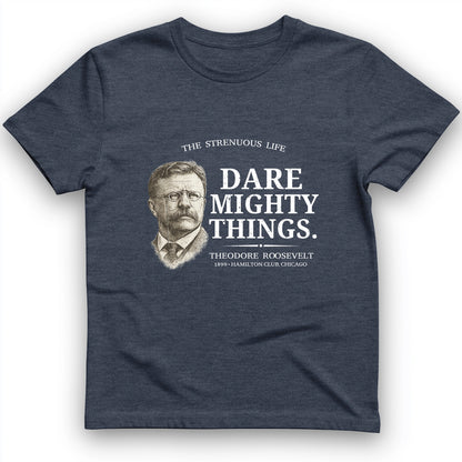 Dare Mighty Things T-Shirt