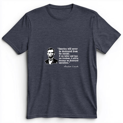 Destroyed Ourselves Lincoln Premium Tee