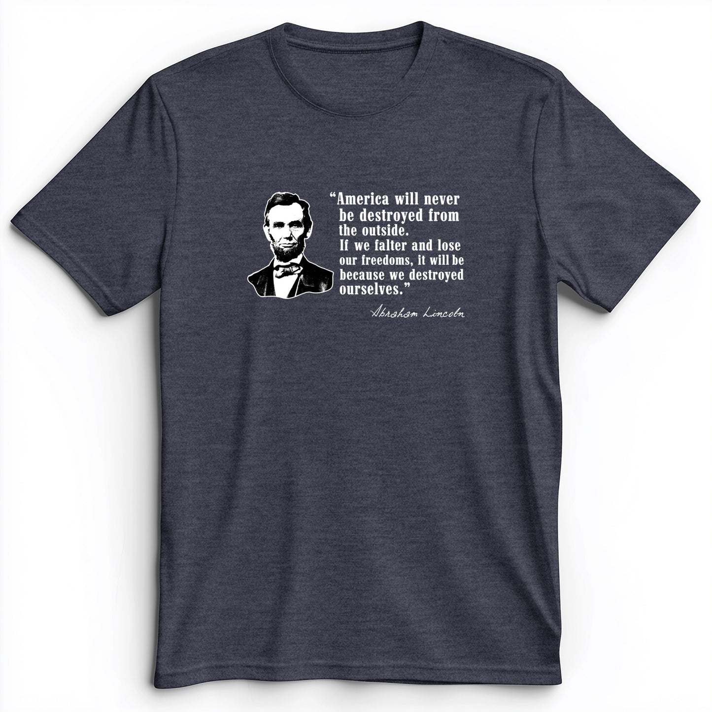 Destroyed Ourselves Lincoln Premium Tee