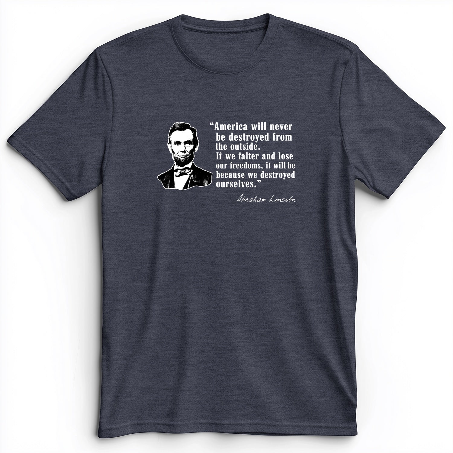 Destroyed Ourselves Lincoln Premium Tee