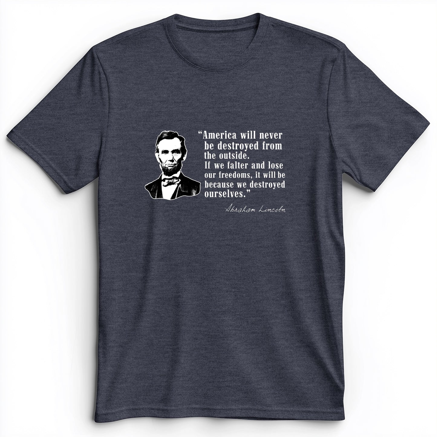 Destroyed Ourselves Lincoln Premium Tee