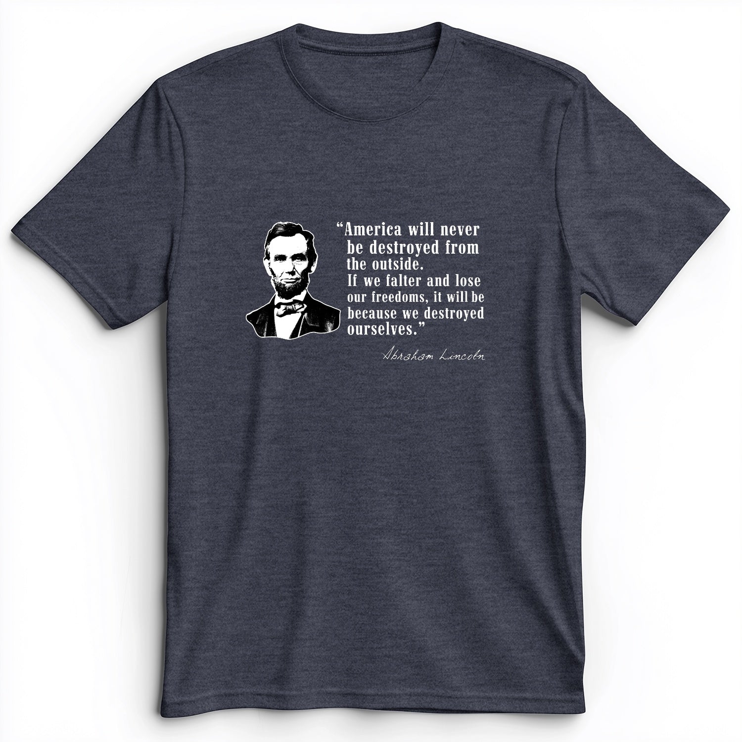 Destroyed Ourselves Lincoln Premium Tee