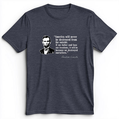Destroyed Ourselves Lincoln Premium Tee