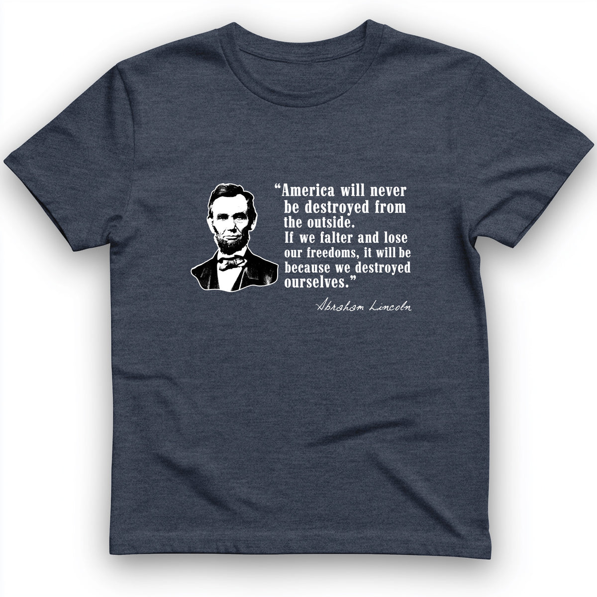 Destroyed Ourselves Lincoln T-Shirt
