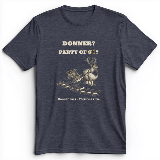 Donner Reindeer Party Of One Premium Tee