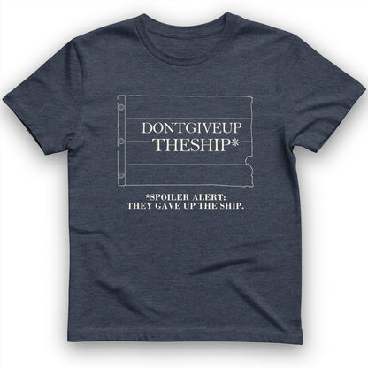 Dont Give Up The Ship T-Shirt