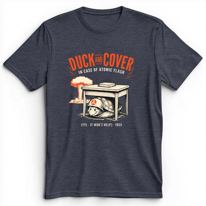 Duck And Cover Premium Tee