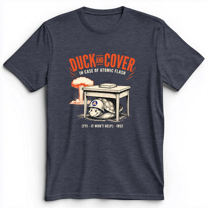 Duck And Cover Premium Tee