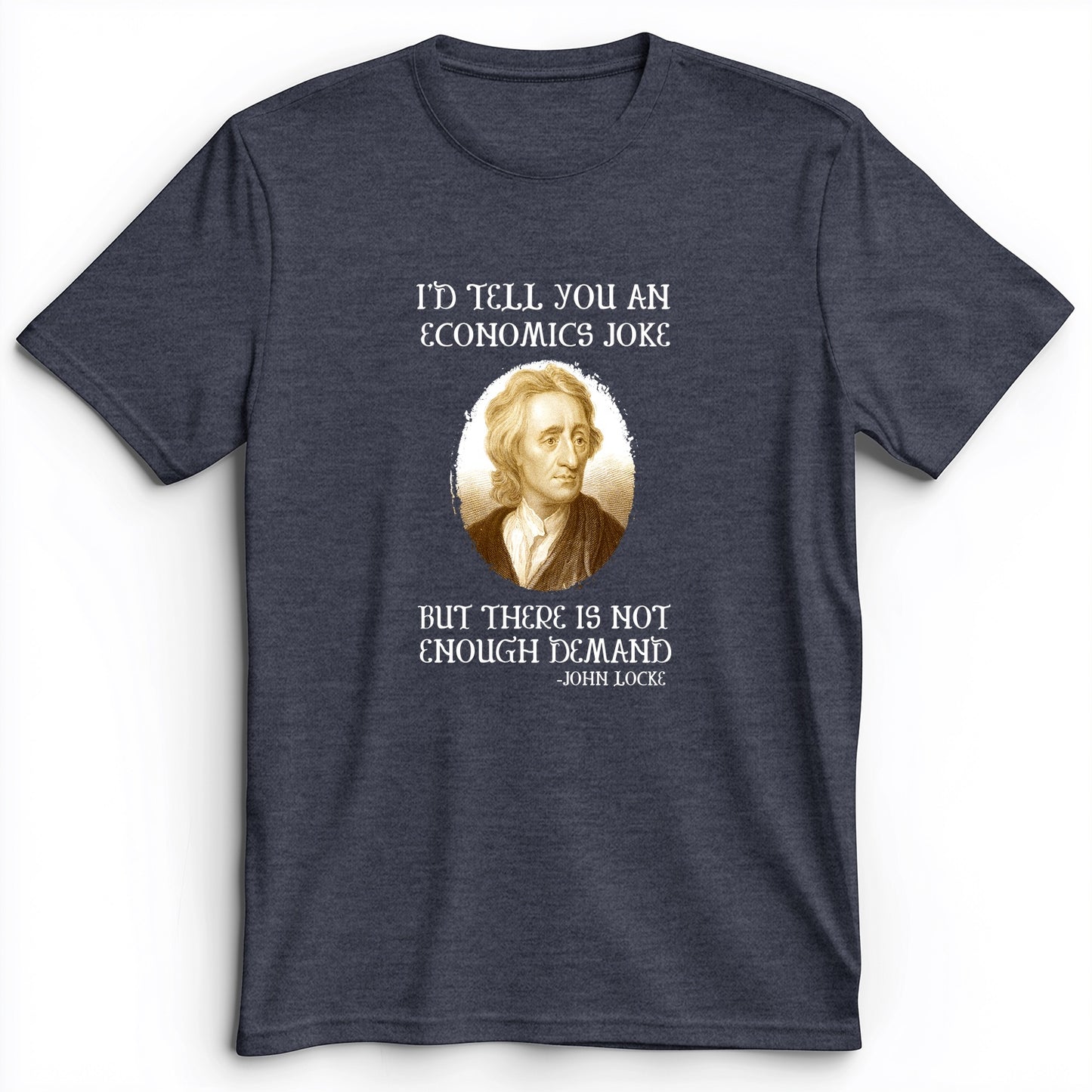 Economics Joke Premium Tee