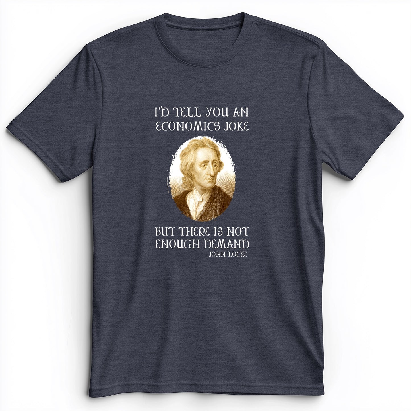 Economics Joke Premium Tee