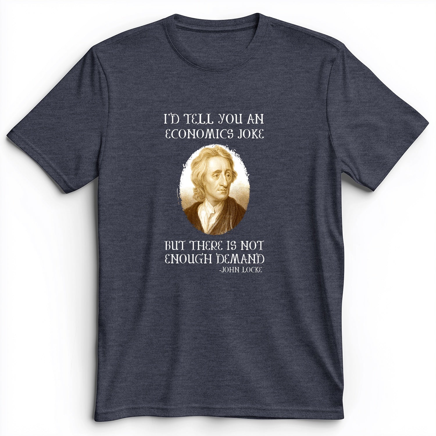 Economics Joke Premium Tee