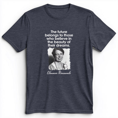 Eleanor Roosevelt Premium Tee