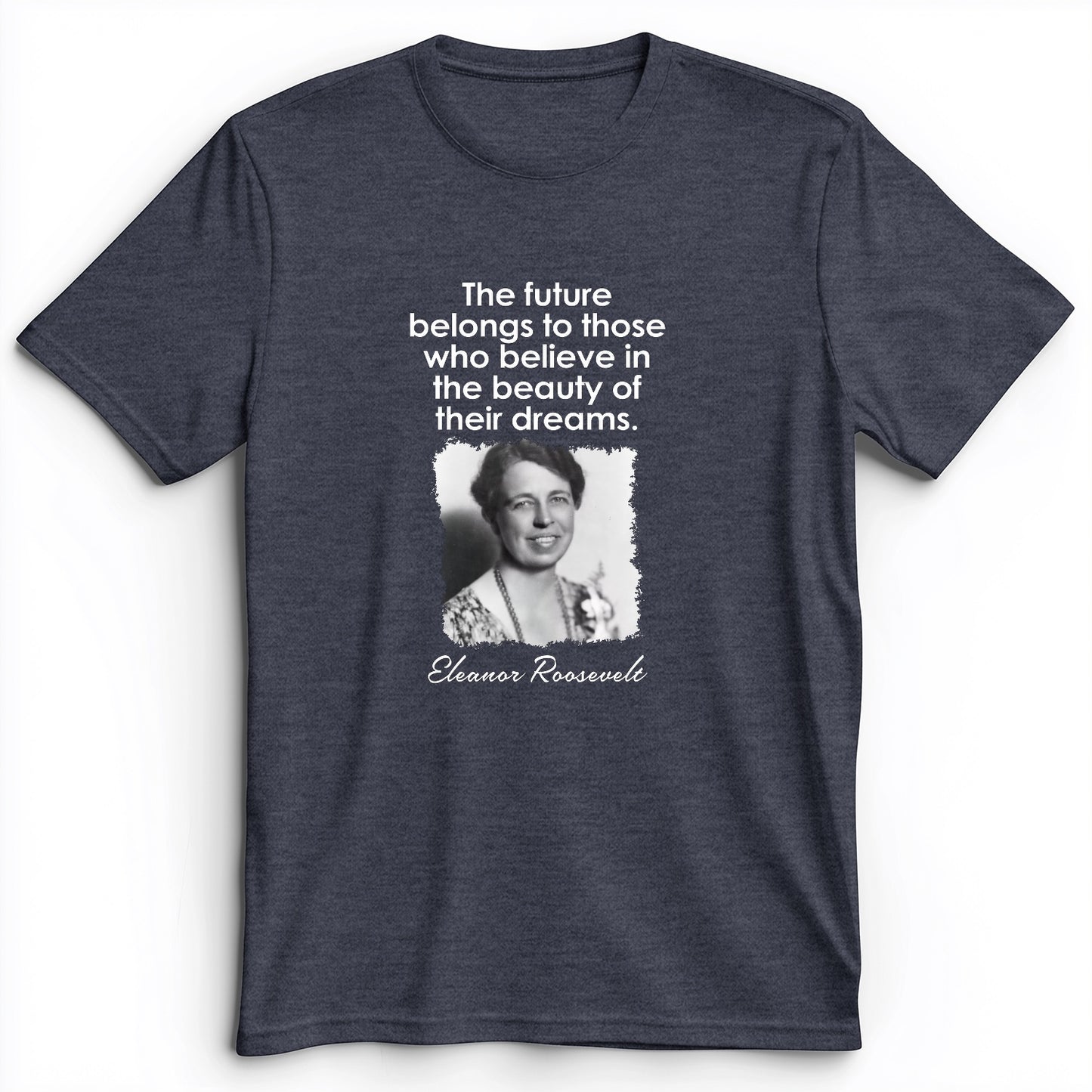 Eleanor Roosevelt Premium Tee