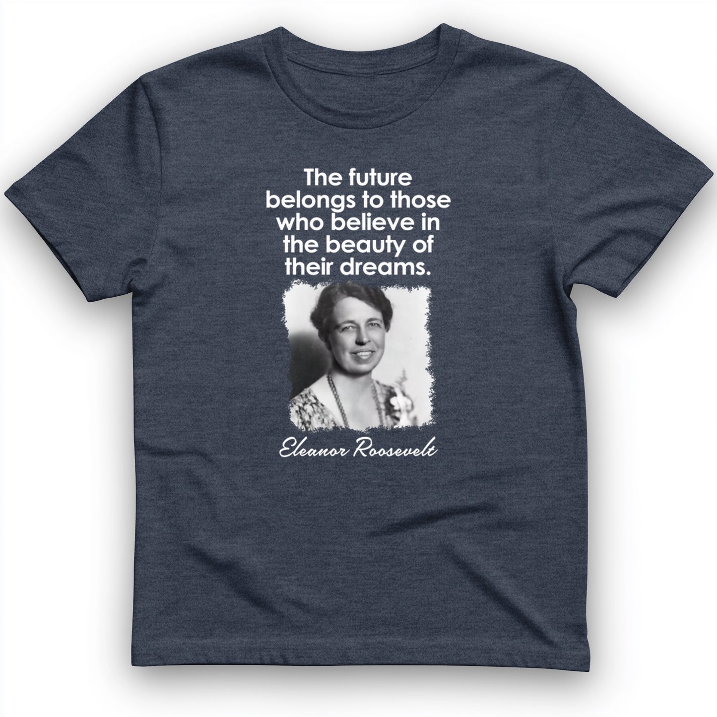 Eleanor Roosevelt T-Shirt