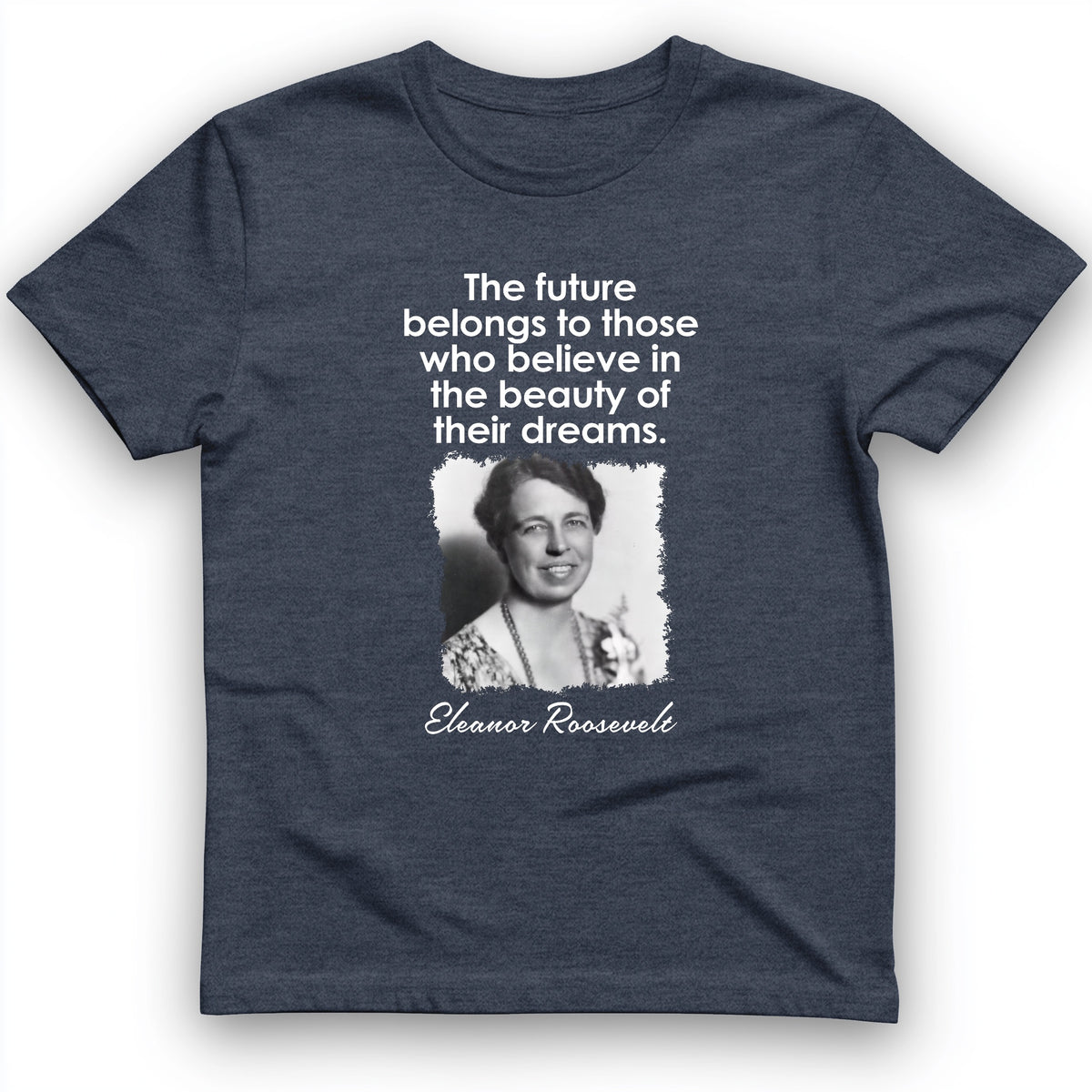 Eleanor Roosevelt T-Shirt