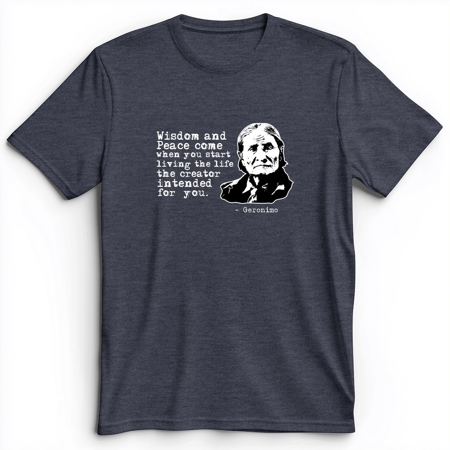 Geronimo Wisdom And Peace Premium Tee