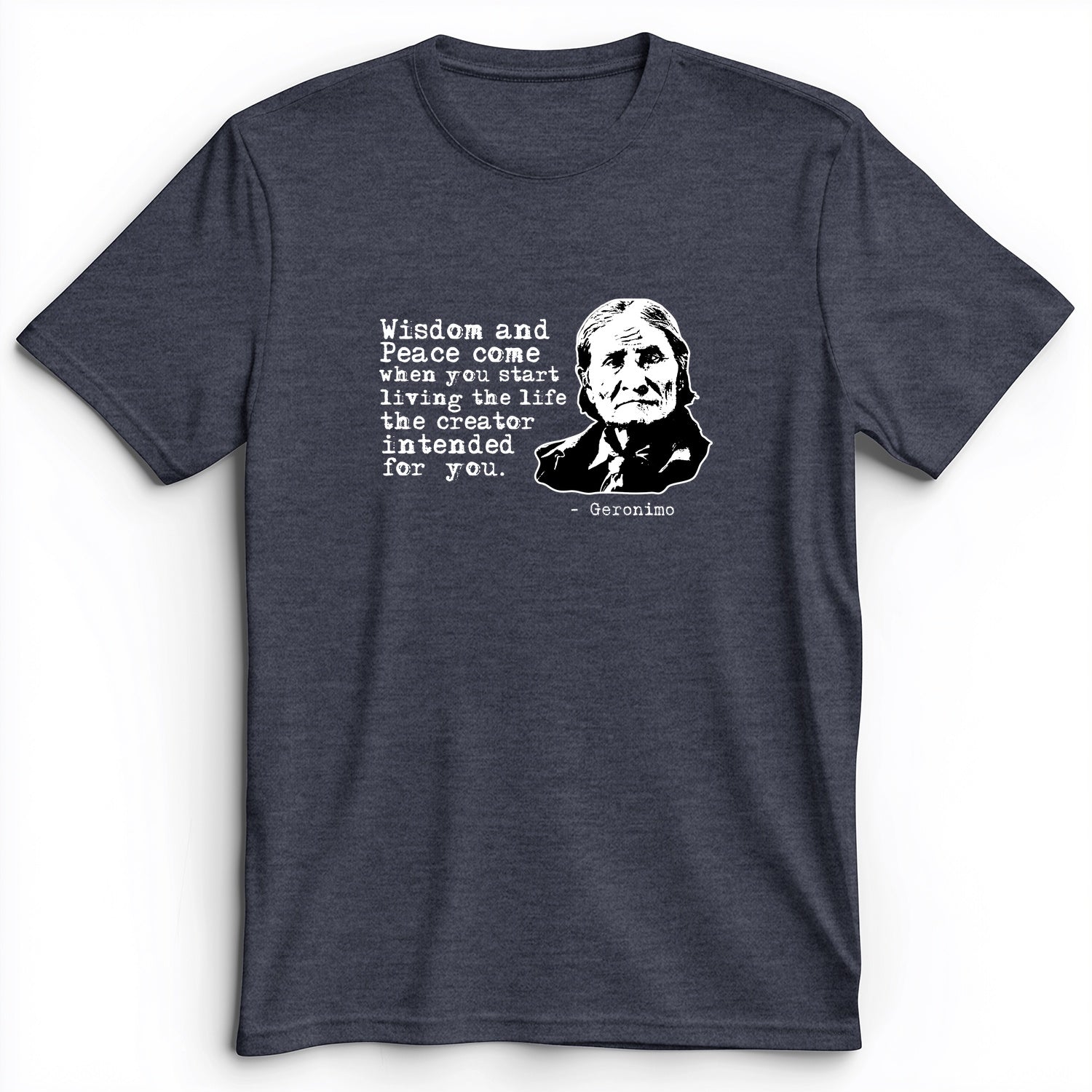 Geronimo Wisdom And Peace Premium Tee